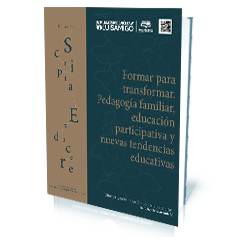 Formar para transformar. Pedagogía familiar, educación participativa y nuevas tendencias educativas Formar para transformar. Pedagogía familiar, educación participativa y nuevas tendencias educativas